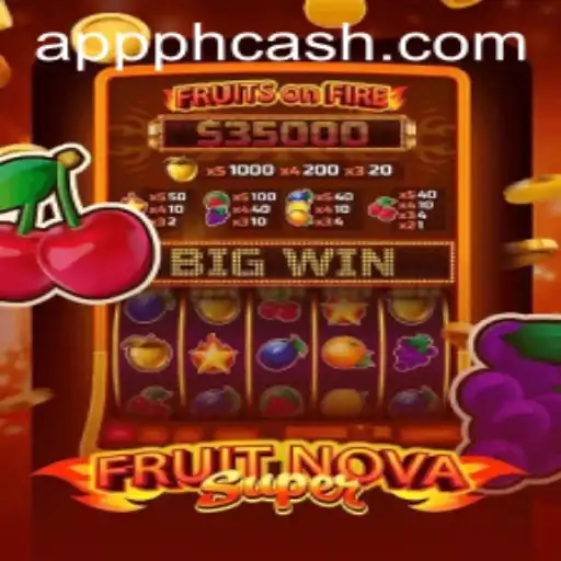 Exploring the Exciting World of FruitNovaSuper and the PHCASH APP