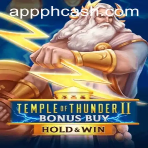 Discover the Thrills of Temple of Thunder II Bonus Buy and PHCASH APP Integration